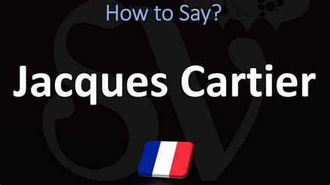 how to pronounce jacques cartier.